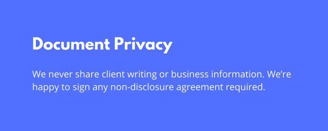 We never share client writing or business information. We’re happy to sign any non-disclosure agreem.png