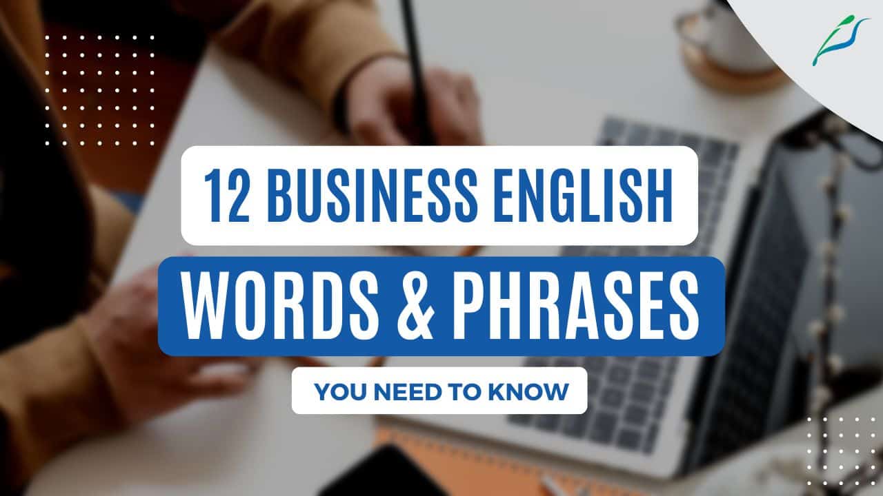 12 Business English Vocabulary Words and Phrases to Know