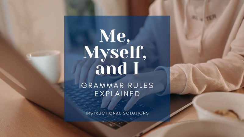 Me, Myself, and I - Business Grammar Rules Explained