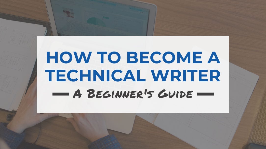 How to Become a Technical Writer: A Beginner’s Guide